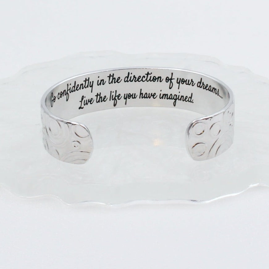 Go confidently in the direction of your dreams...  Inspirational Cuff