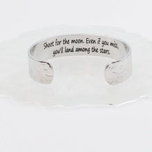 Load image into Gallery viewer, Shoot for the moon.  Even if you miss, you&#39;ll land among the stars. Inspirational Cuff
